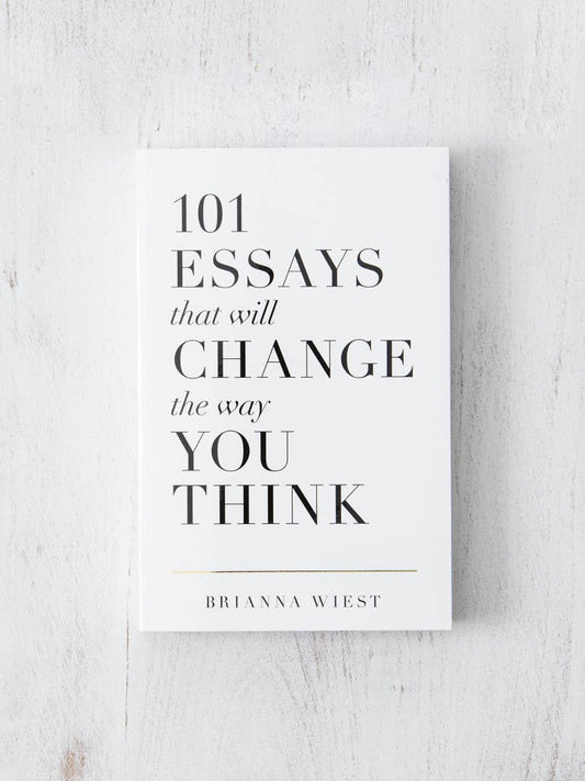 101 Essays That Will Change The Way You Think - Hardcover Book