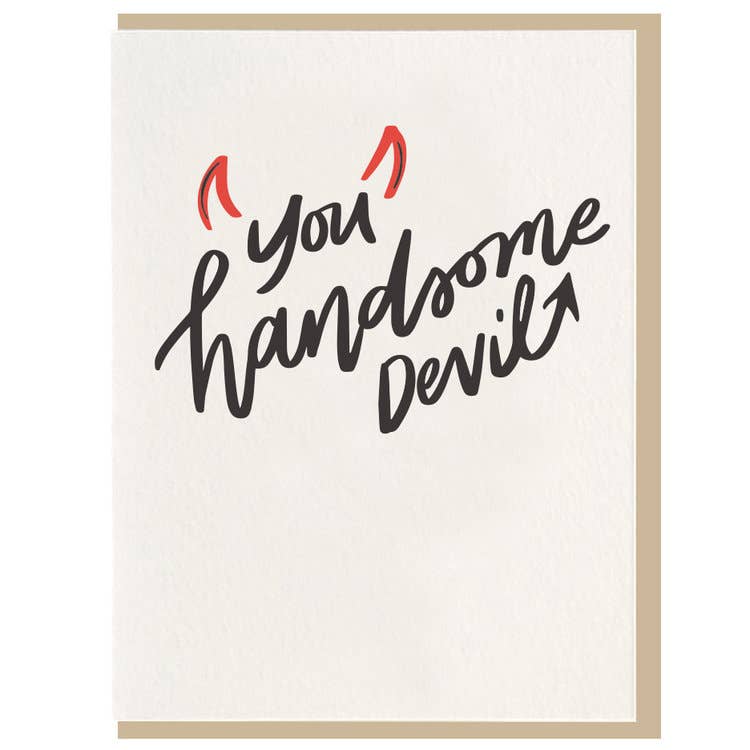 You Handsome Devil - Letterpress Greeting Card