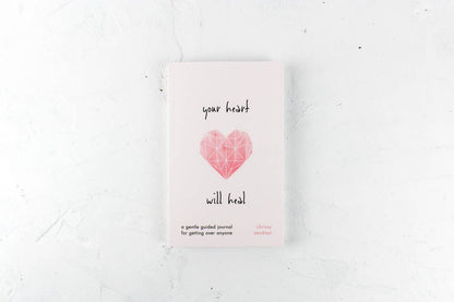 Your Heart Will Heal: un diario suave y guiado para superar a cualquiera