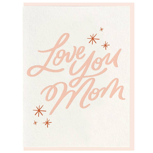 Love You Mom - Letterpress Card